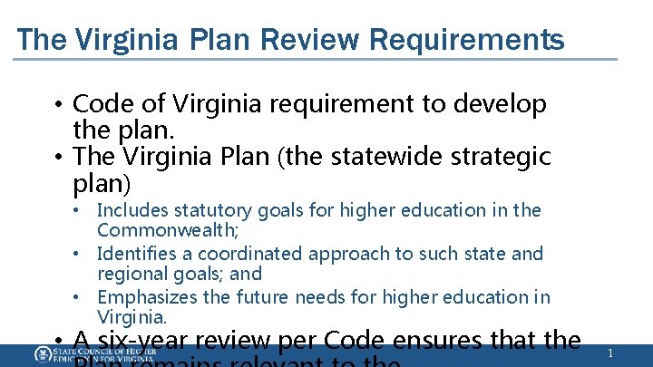 The Virginia Plan Review Requirements • Code of Virginia requirement to develop the plan.