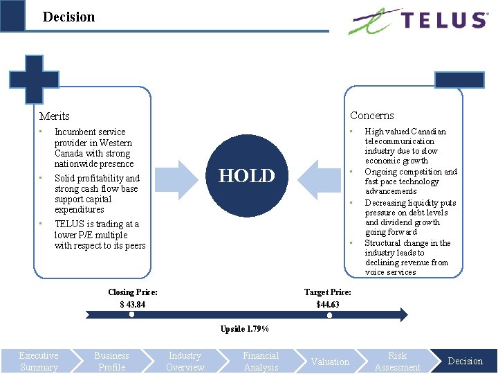 Decision Merits Concerns • Incumbent service provider in Western Canada with strong nationwide presence