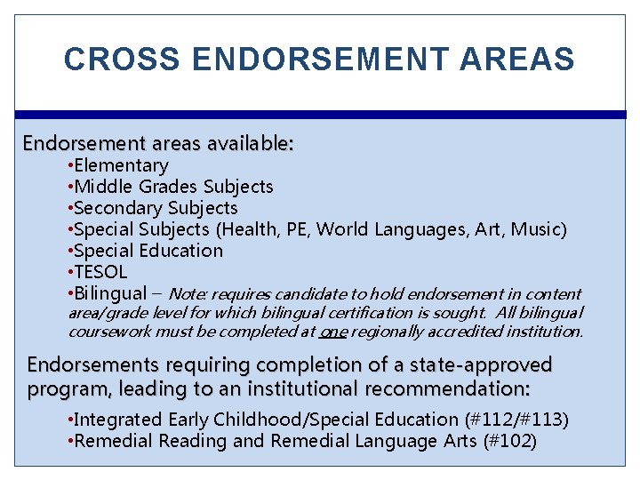 CROSS ENDORSEMENT AREAS Endorsement areas available: • Elementary • Middle Grades Subjects • Secondary