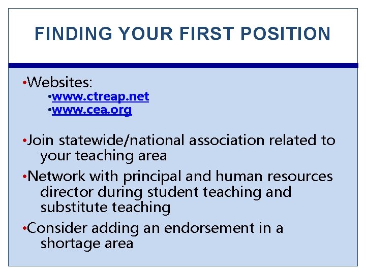 FINDING YOUR FIRST POSITION • Websites: • www. ctreap. net • www. cea. org