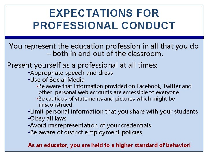 EXPECTATIONS FOR PROFESSIONAL CONDUCT You represent the education profession in all that you do