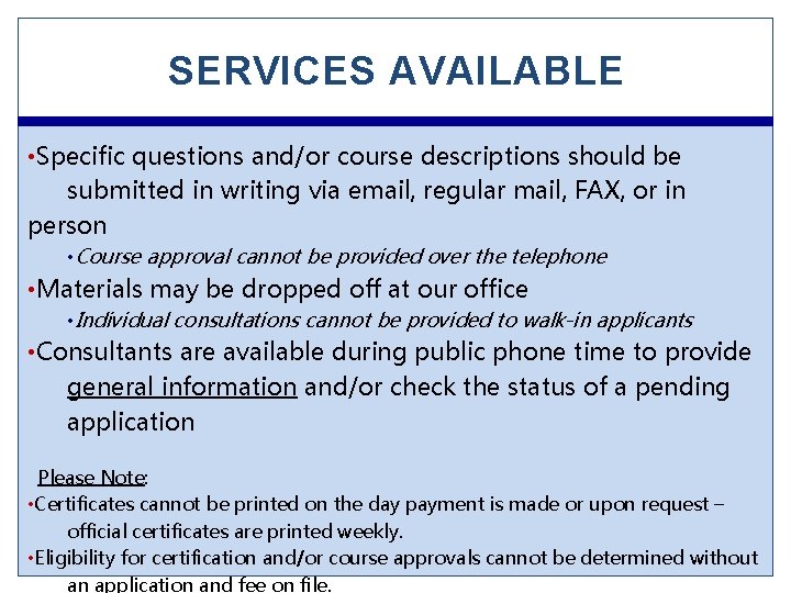 SERVICES AVAILABLE • Specific questions and/or course descriptions should be submitted in writing via