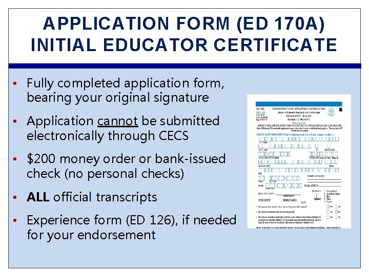 APPLICATION FORM (ED 170 A) INITIAL EDUCATOR CERTIFICATE • Fully completed application form, bearing