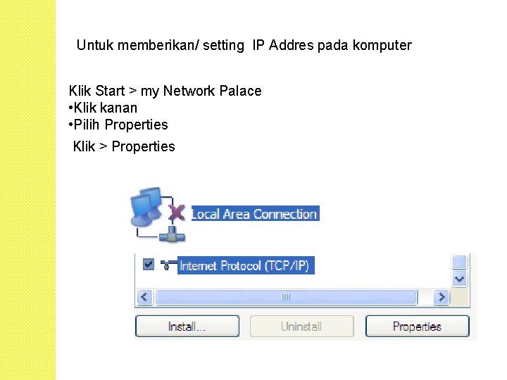 Untuk memberikan/ setting IP Addres pada komputer Klik Start > my Network Palace •