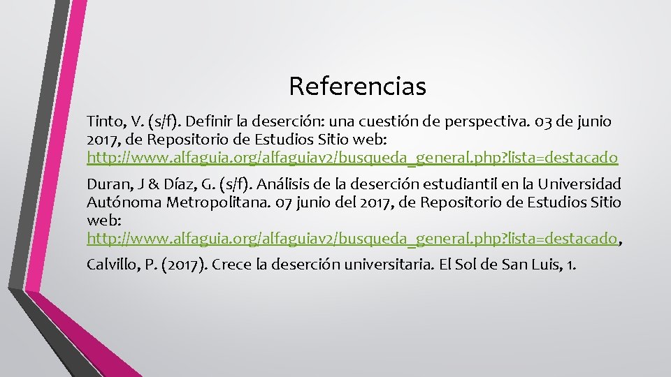 Referencias Tinto, V. (s/f). Definir la deserción: una cuestión de perspectiva. 03 de junio