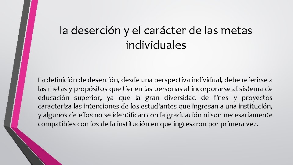 la deserción y el carácter de las metas individuales La definición de deserción, desde