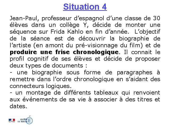 Situation 4 Jean-Paul, professeur d’espagnol d’une classe de 30 élèves dans un collège Y,