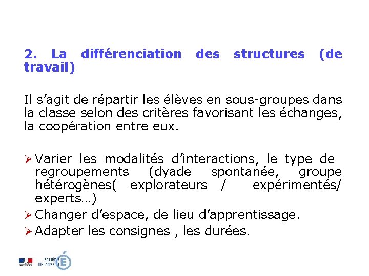 2. La différenciation travail) des structures (de Il s’agit de répartir les élèves en