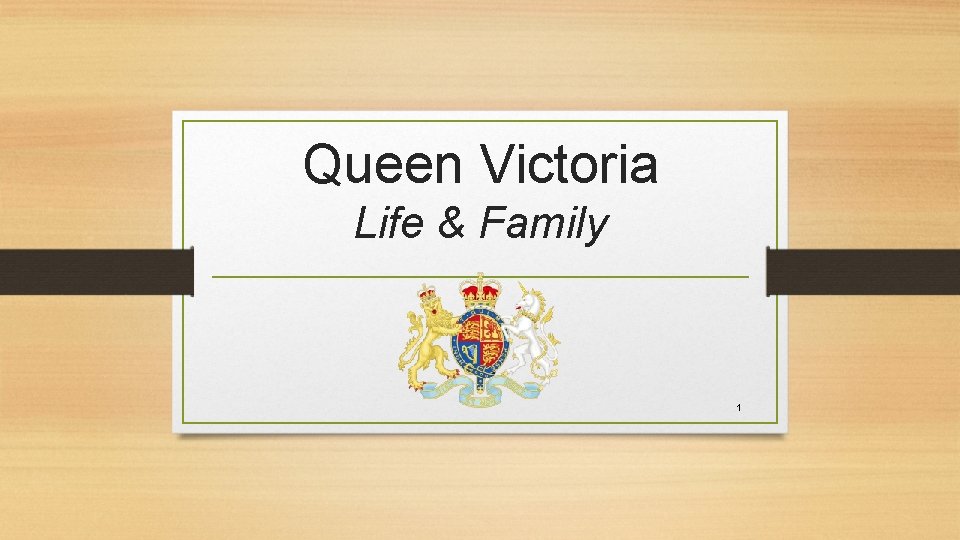 Queen Victoria Life & Family 1 