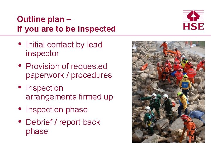 Outline plan – If you are to be inspected • Initial contact by lead