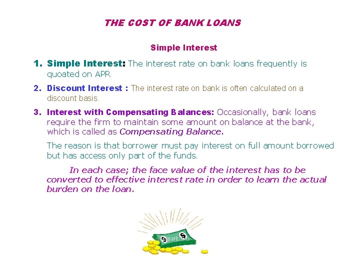 THE COST OF BANK LOANS Simple Interest 1. Simple Interest: The interest rate on