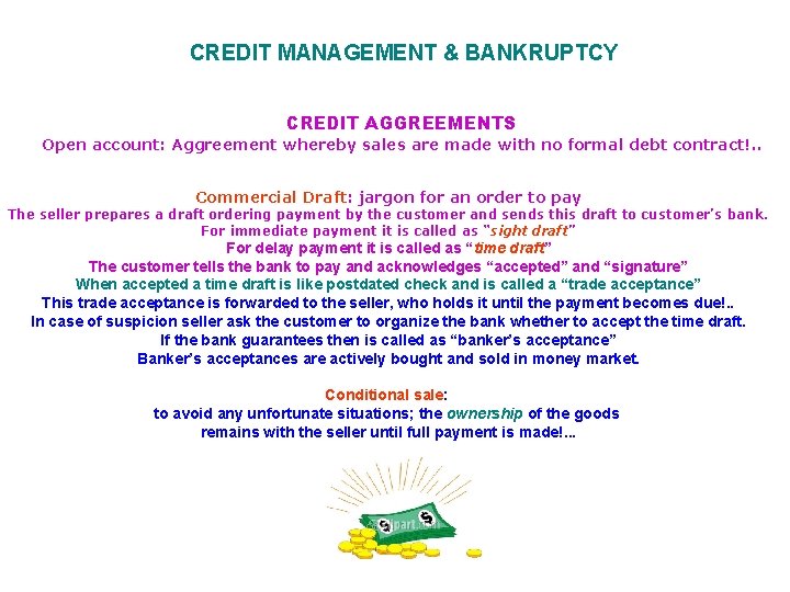 CREDIT MANAGEMENT & BANKRUPTCY CREDIT AGGREEMENTS Open account: Aggreement whereby sales are made with