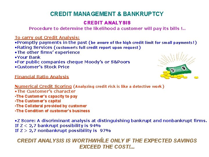 CREDIT MANAGEMENT & BANKRUPTCY CREDIT ANALYSIS Procedure to determine the likelihood a customer will