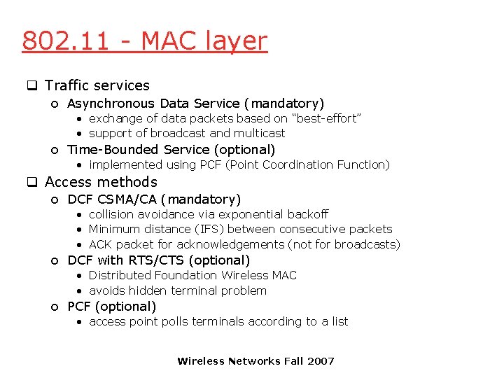 802. 11 - MAC layer q Traffic services o Asynchronous Data Service (mandatory) •