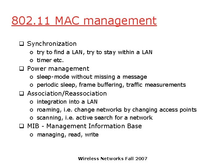 802. 11 MAC management q Synchronization o try to find a LAN, try to