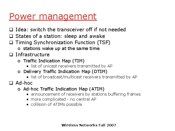 Power management q Idea: switch the transceiver off if not needed q States of