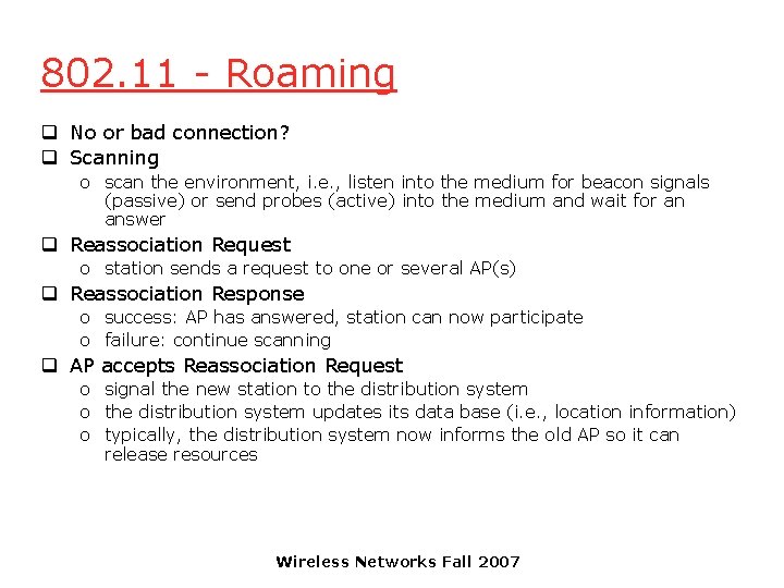 802. 11 - Roaming q No or bad connection? q Scanning o scan the