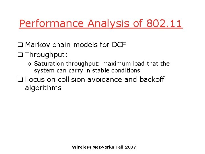 Performance Analysis of 802. 11 q Markov chain models for DCF q Throughput: o