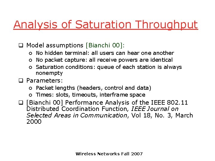 Analysis of Saturation Throughput q Model assumptions [Bianchi 00]: o No hidden terminal: all