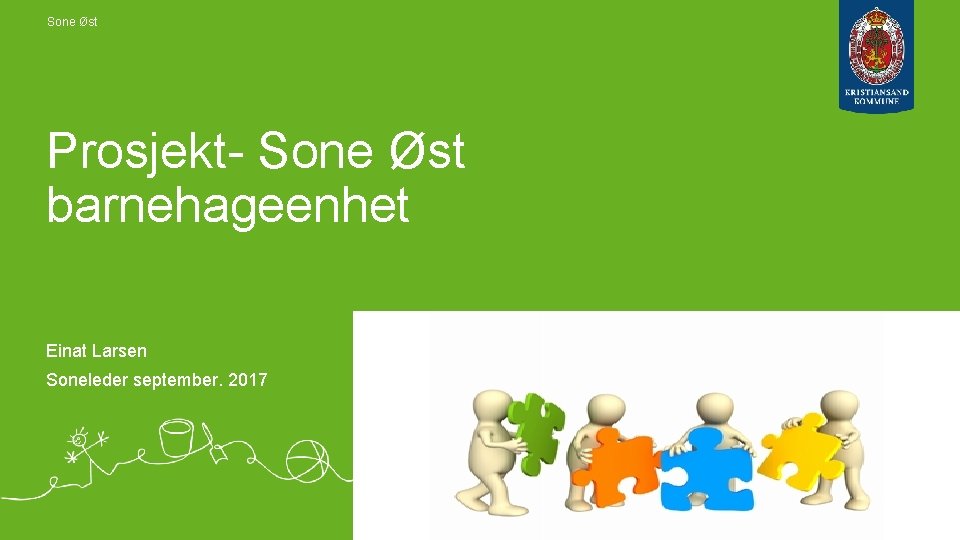 Sone Øst Prosjekt- Sone Øst barnehageenhet Einat Larsen Soneleder september. 2017 