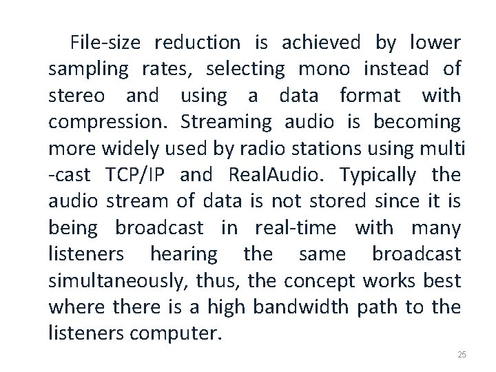 File-size reduction is achieved by lower sampling rates, selecting mono instead of stereo and