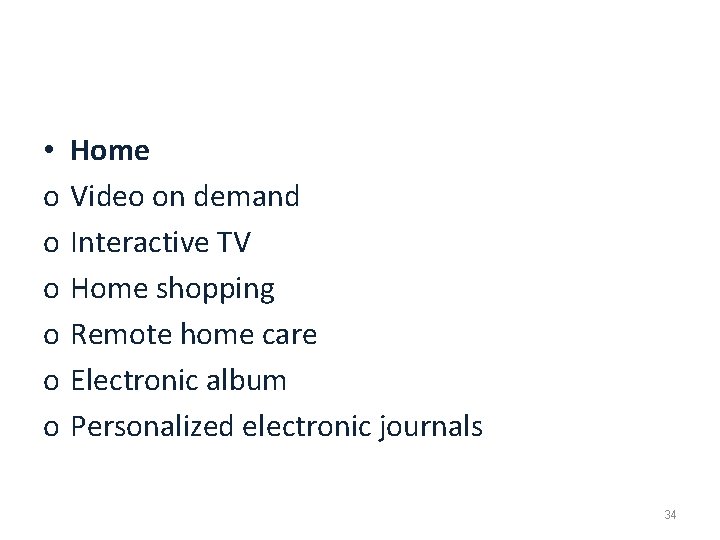  • o o o Home Video on demand Interactive TV Home shopping Remote