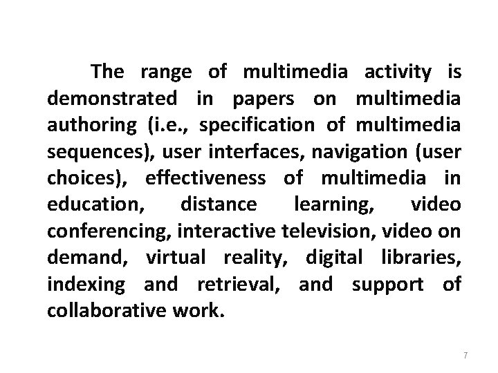 The range of multimedia activity is demonstrated in papers on multimedia authoring (i. e.