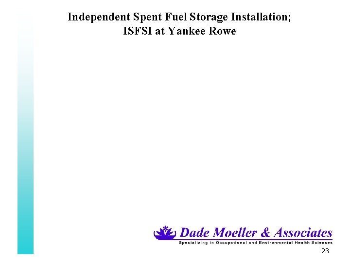 Independent Spent Fuel Storage Installation; ISFSI at Yankee Rowe 23 