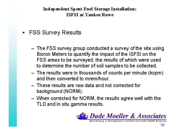 Independent Spent Fuel Storage Installation; ISFSI at Yankee Rowe • FSS Survey Results –