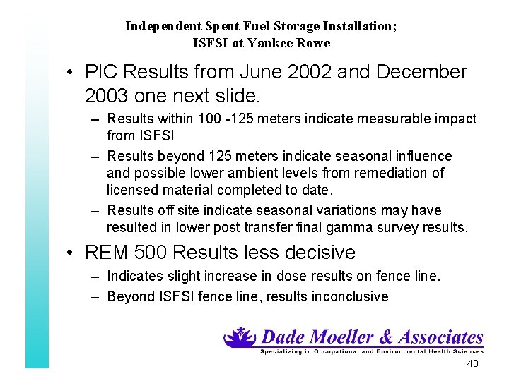 Independent Spent Fuel Storage Installation; ISFSI at Yankee Rowe • PIC Results from June