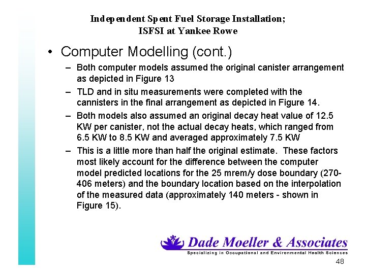 Independent Spent Fuel Storage Installation; ISFSI at Yankee Rowe • Computer Modelling (cont. )