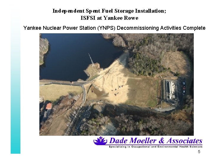 Independent Spent Fuel Storage Installation; ISFSI at Yankee Rowe Yankee Nuclear Power Station (YNPS)
