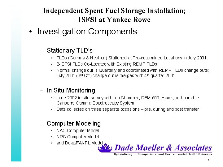 Independent Spent Fuel Storage Installation; ISFSI at Yankee Rowe • Investigation Components – Stationary