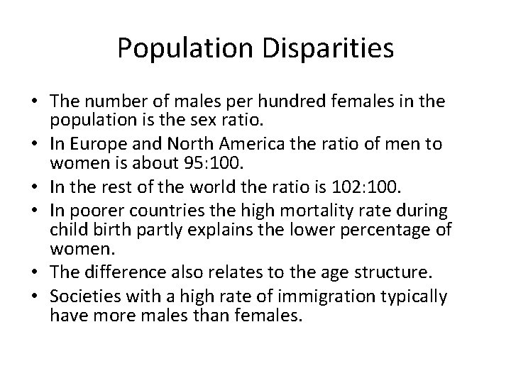 Population Disparities • The number of males per hundred females in the population is