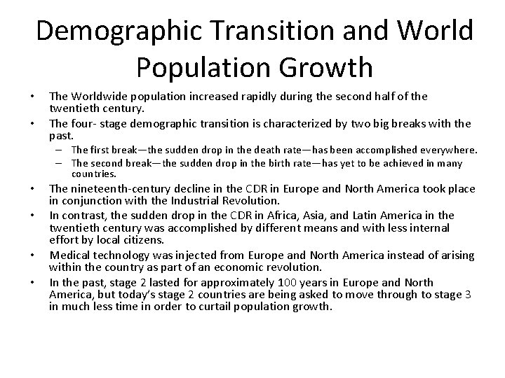Demographic Transition and World Population Growth • • The Worldwide population increased rapidly during