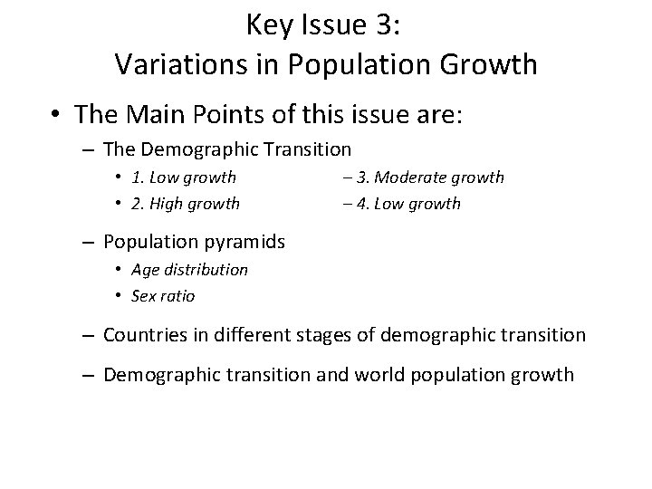 Key Issue 3: Variations in Population Growth • The Main Points of this issue
