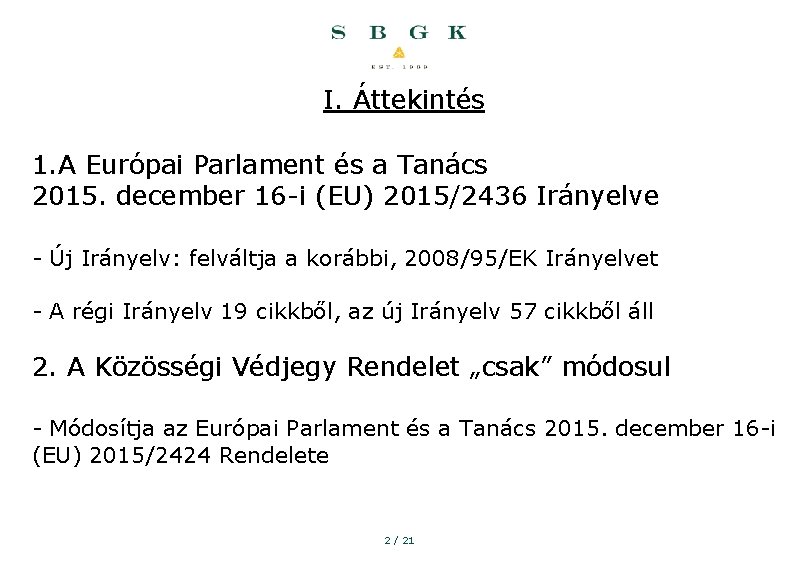 I. Áttekintés 1. A Európai Parlament és a Tanács 2015. december 16 -i (EU)