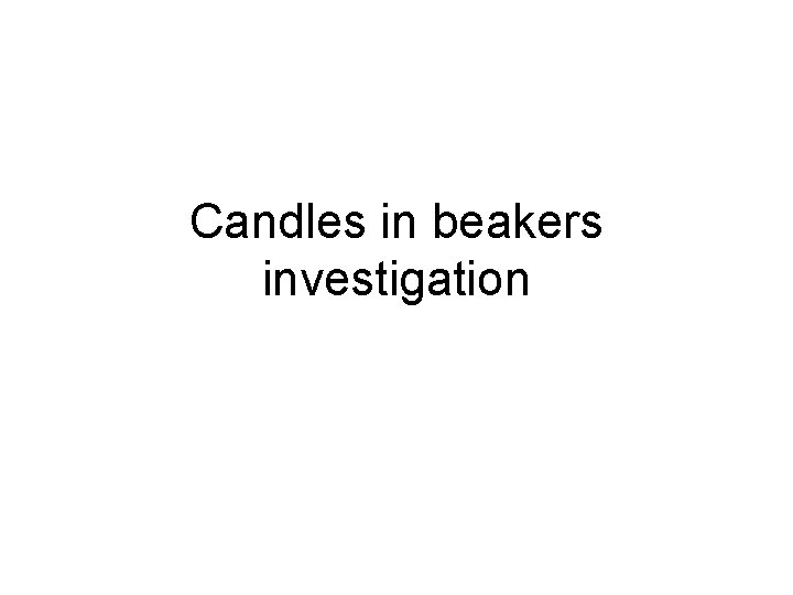 Candles in beakers investigation 