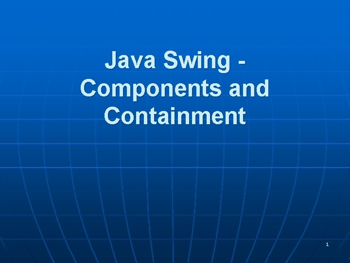 Java Swing Components and Containment 1 