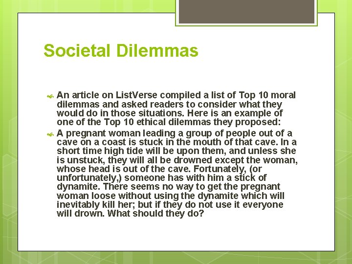 Societal Dilemmas An article on List. Verse compiled a list of Top 10 moral