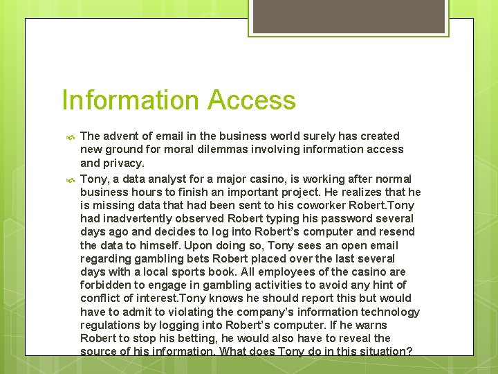 Information Access The advent of email in the business world surely has created new