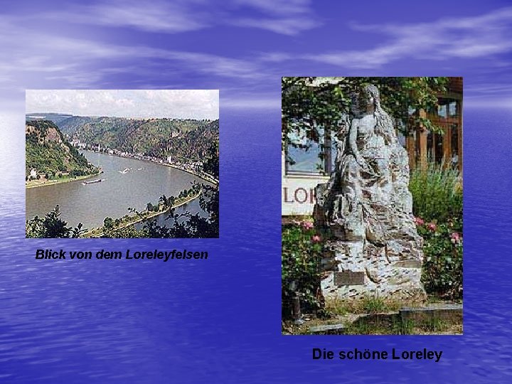 Blick von dem Loreleyfelsen Die schöne Loreley 