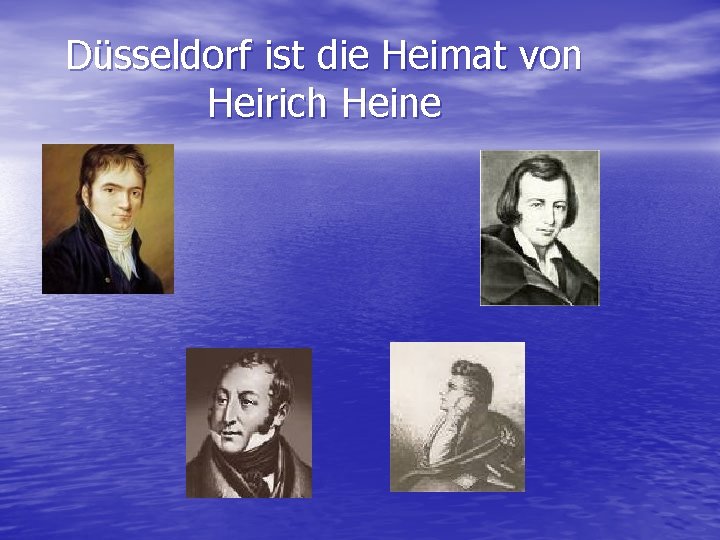 Düsseldorf ist die Heimat von Heirich Heine 