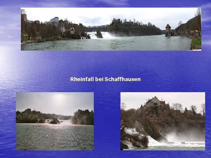 Rheinfall bei Schaffhausen 