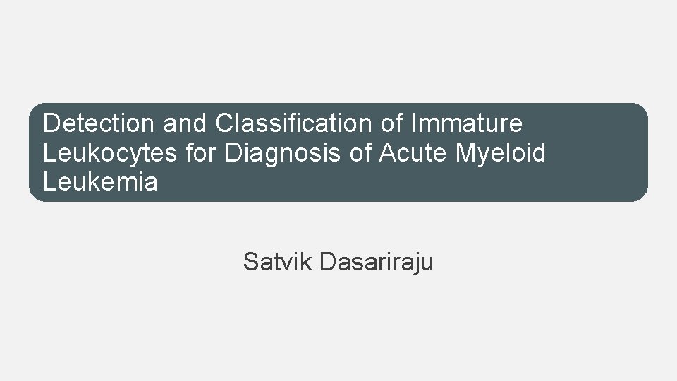 Detection and Classification of Immature Leukocytes for Diagnosis