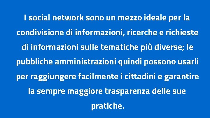 I social network sono un mezzo ideale per la condivisione di informazioni, ricerche e