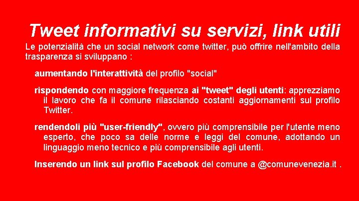 Tweet informativi su servizi, link utili Le potenzialità che un social network come twitter,