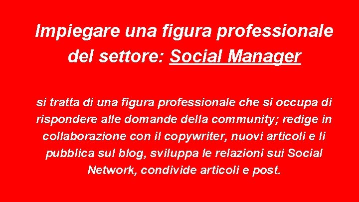 Impiegare una figura professionale del settore: Social Manager si tratta di una figura professionale