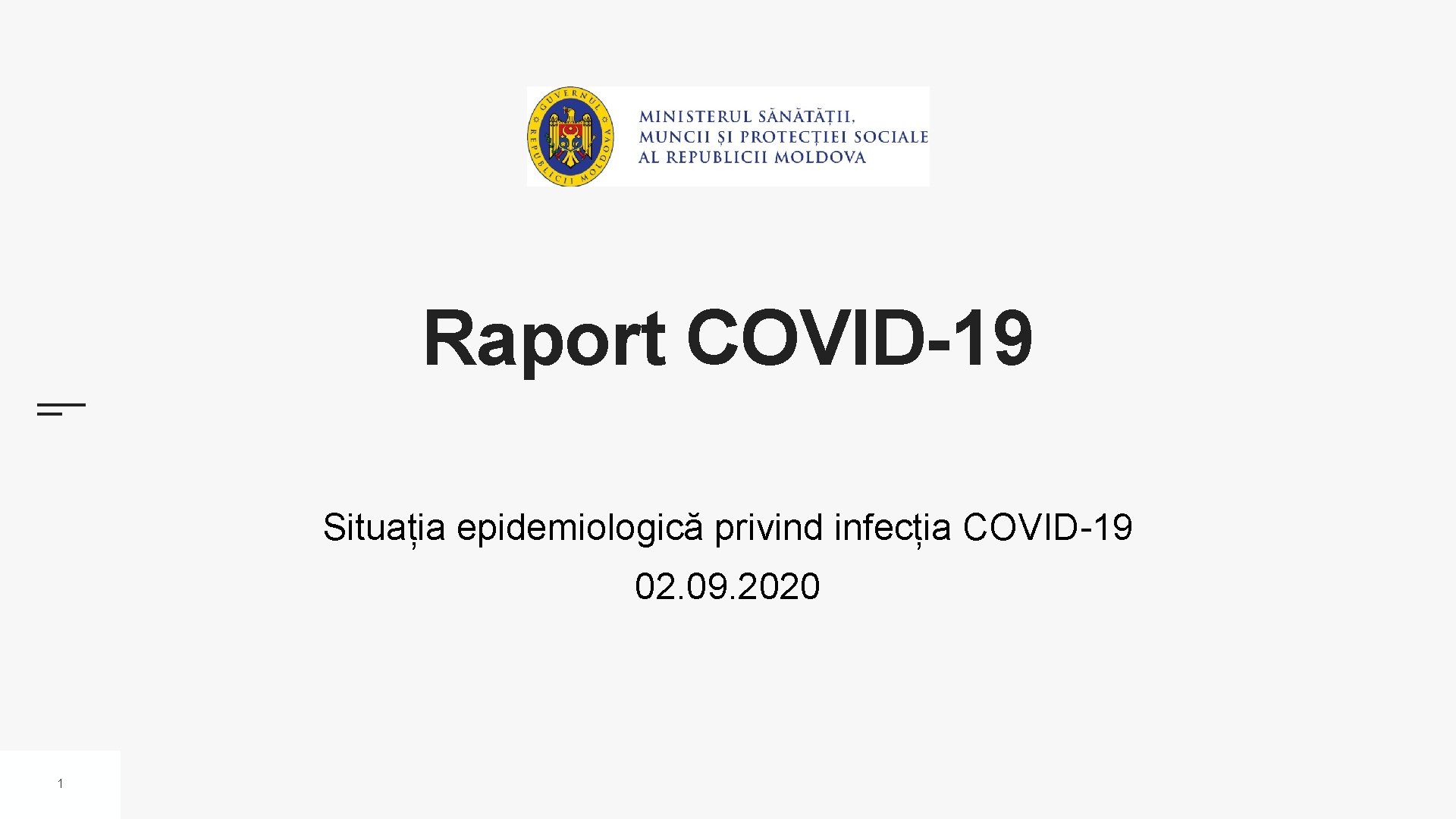 Raport COVID-19 Situația epidemiologică privind infecția COVID-19 02. 09. 2020 1 