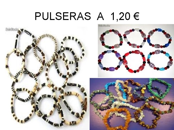 PULSERAS A 1, 20 € 